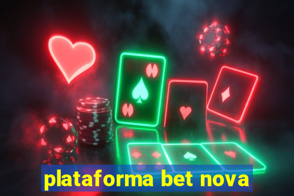 plataforma bet nova